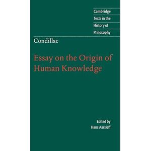 Etienne Bonnot De Condillac Condillac: Essay On The Origin Of Human Knowledge