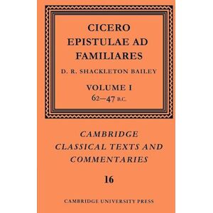 Marcus Tullius Cicero Cicero: Epistulae Ad Familiares: Volume 1, 62–47 B.C.