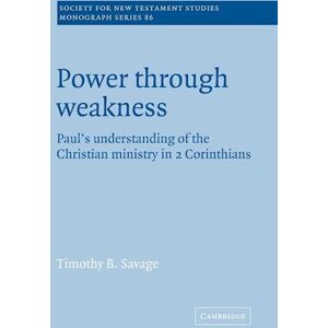 Timothy B. Savage Power Through Weakness