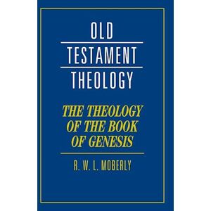 R. W. L. Moberly The Theology Of The Book Of Genesis