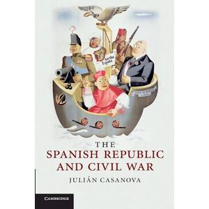 Julián Casanova The Spanish Republic And Civil War