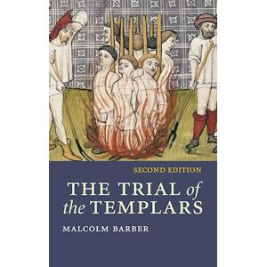 Malcolm Barber The Trial Of The Templars
