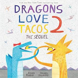 Adam Rubin Dragons Love Tacos 2