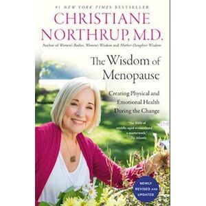 Christiane Northrup, M. D The Wisdom Of Menopause