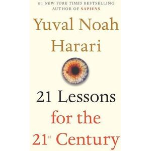 Yuval Noah Harari 21 Lessons For The 21st Century