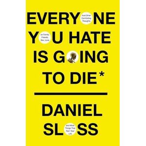 Daniel Sloss Everyone You Hate Is Going To Die