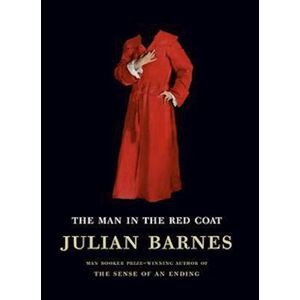 Julian Barnes The Man In The Red Coat