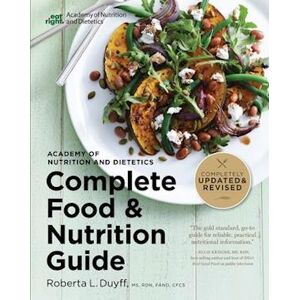 Roberta Larson Duyff Academy Of Nutrition And Dietetics Complete Food And Nutrition Guide, 5th Ed