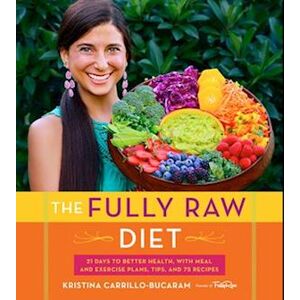 Kristina Carrillo-Bucaram The Fully Raw Diet