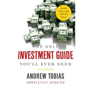 Andrew Tobias The Only Investment Guide You'Ll Ever Need