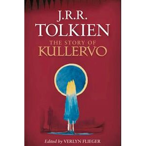 Verlyn Flieger The Story Of Kullervo