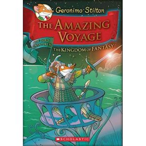 The Amazing Voyage (Geronimo Stilton And The Kingdom Of Fantasy #3), 3: The Third Adventure In The Kingdom Of Fantasy