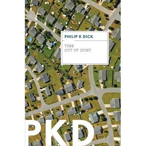 Philip K. Dick Time Out Of Joint