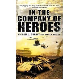 Michael J. Durant In The Company Of Heroes