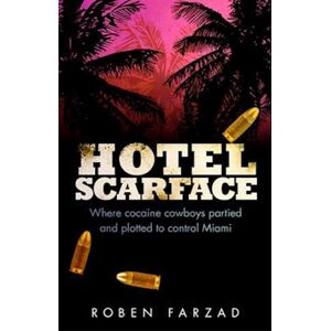 Roben Farzad Hotel Scarface