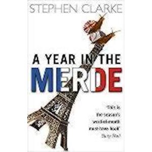 Stephen Clarke A Year In The Merde