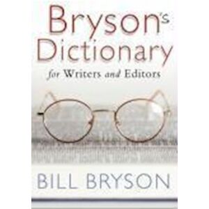 Bill Bryson Bryson'S Dictionary: For Writers And Editors