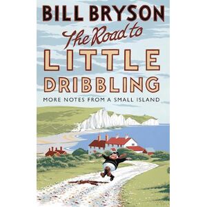 Bill Bryson The Road To Little Dribbling