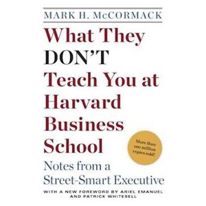 Mark H. McCormack What They Don'T Teach You At Harvard Business School