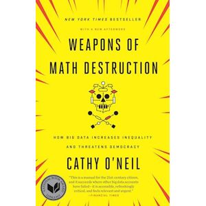 Cathy O'Neil Weapons Of Math Destruction