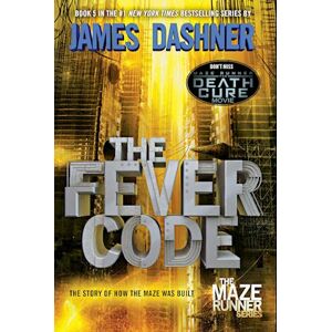 James Dashner The Fever Code (Maze Runner, Book Five; Prequel)