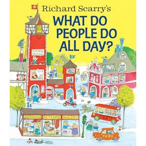 Richard Scarry'S What Do People Do All Day?