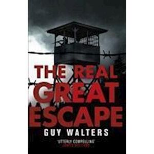 Guy Walters The Real Great Escape