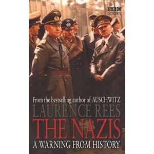 Laurence Rees The Nazis