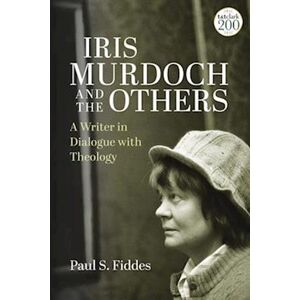 Paul S. Fiddes Iris Murdoch And The Others