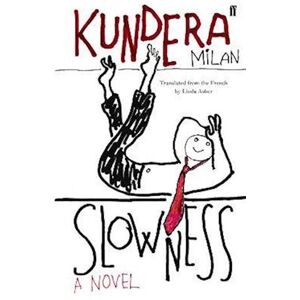 Milan Kundera Slowness