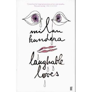 Milan Kundera Laughable Loves