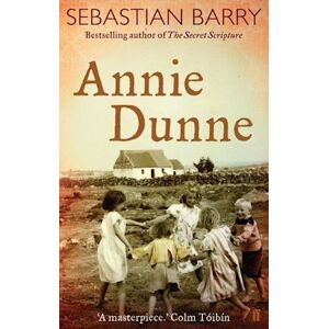 Sebastian Barry Annie Dunne