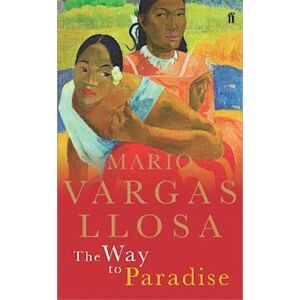 Mario Vargas Llosa The Way To Paradise