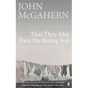 John McGahern That They May Face The Rising Sun