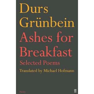 Durs Grünbein Ashes For Breakfast