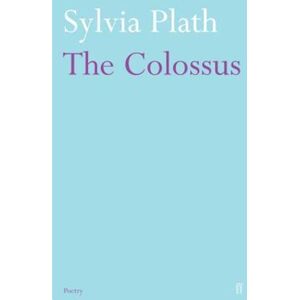 Sylvia Plath The Colossus