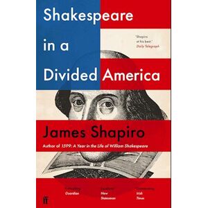James Shapiro Shakespeare In A Divided America