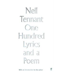 Neil Tennant One Hundred Lyrics And A Poem