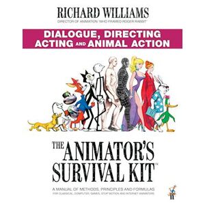 Richard E. Williams The Animator'S Survival Kit: Dialogue, Directing, Acting And Animal Action