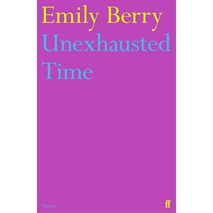 Emily Berry Unexhausted Time