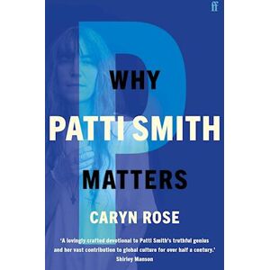 Caryn Rose Why Patti Smith Matters