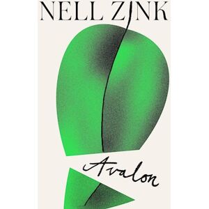 Nell Zink Avalon