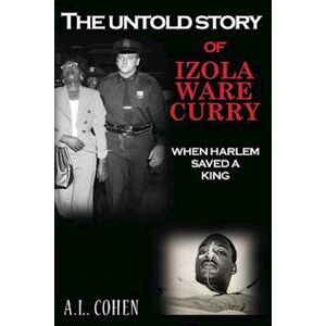 A. L. Cohen The Untold Story Of Izola Ware Curry