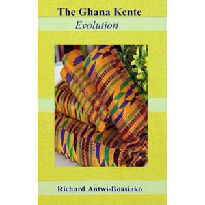 Richard Antwi-Boasiako The Ghana Kente Evolution