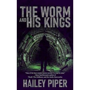 Hailey Piper The Worm And His Kings