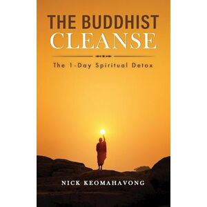 Nick Keomahavong The Buddhist Cleanse