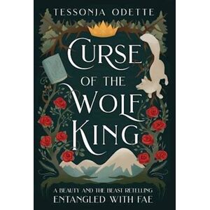 Tessonja Odette Curse Of The Wolf King: A Beauty And The Beast Retelling