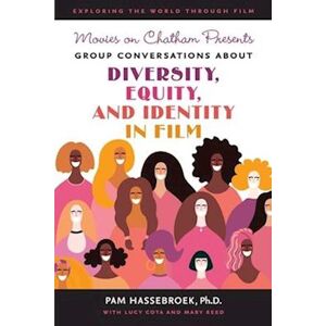 Pam Hassebroek Ph.D. Movies On Chatham Presents: Group Conversations About Diversity, Equity, And Identity In Film