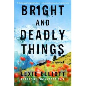 Lexie Elliott Bright And Deadly Things