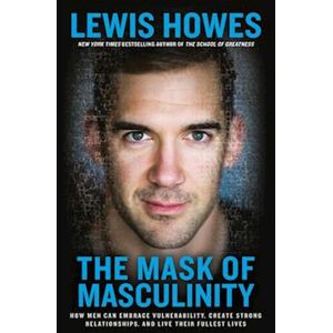 Lewis Howes The Mask Of Masculinity